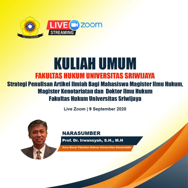 KULIAH UMUM STRATEGI PENULISAN ARTIKEL ILMIAH BAGI MAHASISWA MAGISTER ILMU HUKUM, MAGISTER KENOTARIATAN DAN DOKTOR ILMU HUKUM FAKULTAS HUKUM UNIVERSITAS SRIWIJAYA